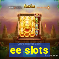 ee slots